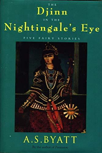 The Djinn in the Nightingale's Eye: Five Fairy Stories Cover