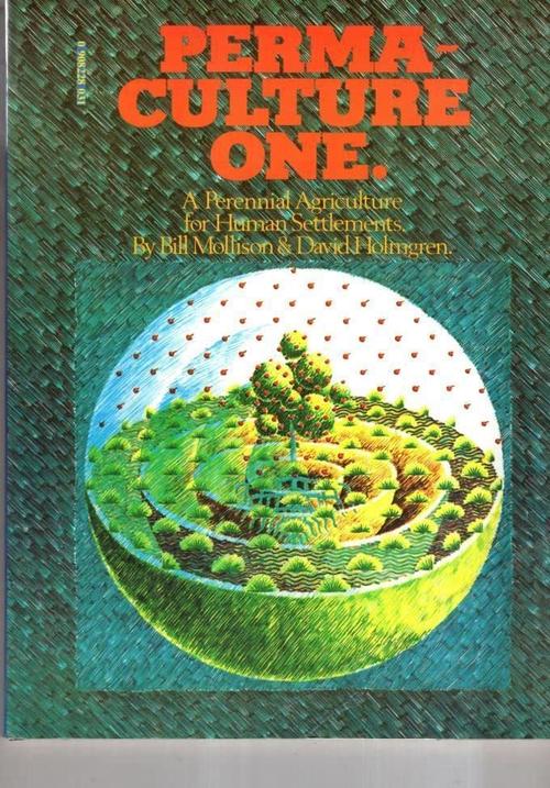 Permaculture One: A Perennial Agricultural System for Human Settlements Cover