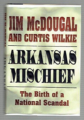 Arkansas Mischief: The Birth of a National Scandal Cover