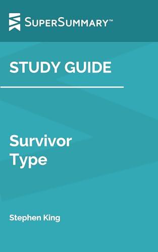 Study Guide: Survivor Type by Stephen King (SuperSummary) Cover
