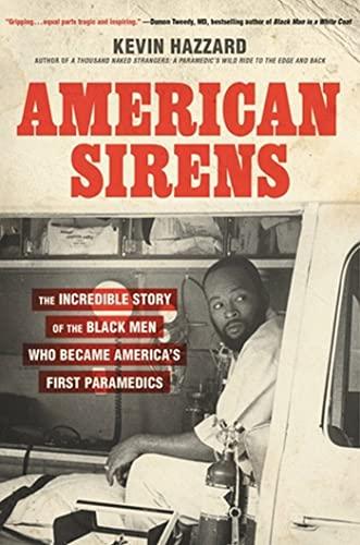 American Sirens: The Incredible Story of the Black Men Who Became America's First Paramedics Cover