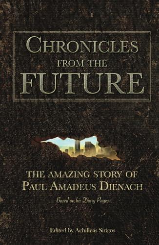 Chronicles From The Future: The amazing story of Paul Amadeus Dienach Cover