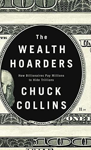 The Wealth Hoarders: How Billionaires Pay Millions to Hide Trillions Cover