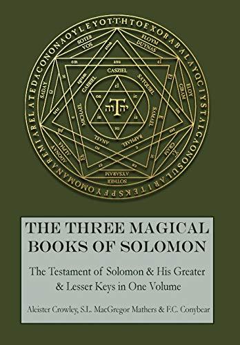 The Three Magical Books of Solomon: The Greater and Lesser Keys & The Testament of Solomon Cover