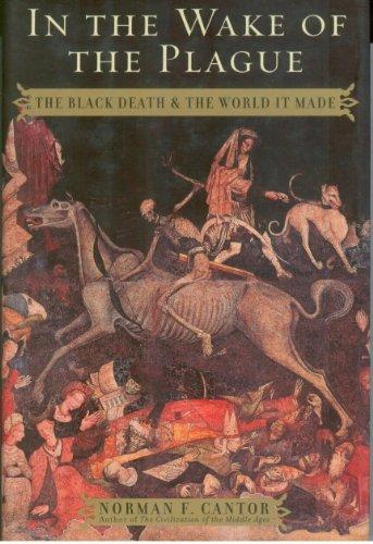 In the Wake of the Plague: The Black Death and the World It Made Cover