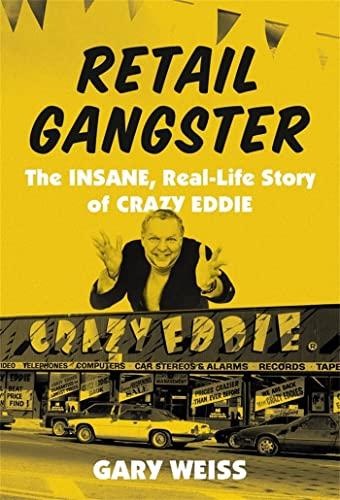 Retail Gangster: The Insane, Real-Life Story of Crazy Eddie Cover