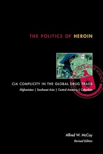 The Politics of Heroin: CIA Complicity in the Global Drug Trade Cover