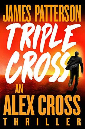 Triple Cross: The Greatest Alex Cross Thriller Since Kiss the Girls (Alex Cross, 28) Cover