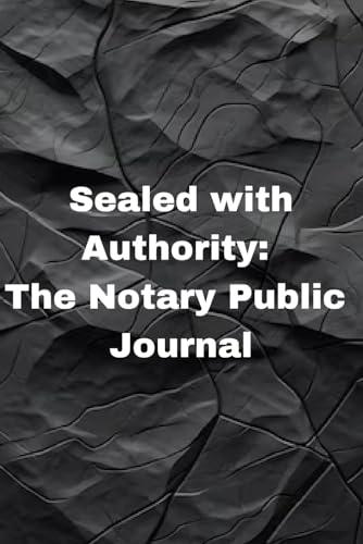 Sealed with Authority: The Notary Public Journal Cover