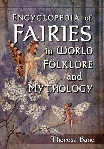 Encyclopedia of Fairies in World Folklore and Mythology (McFarland Myth and Legend Encyclopedias) Cover