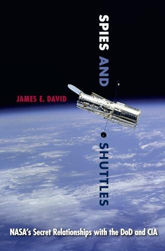 Spies and Shuttles: NASA's Secret Relationships with the DoD and CIA Cover