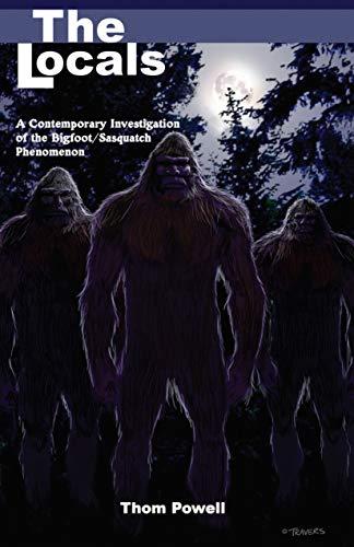 The Locals: A Contemporary Investigation of the Bigfoot/Sasquatch Phenomenon Cover