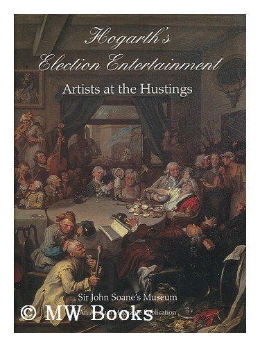 Hogarth's Election Entertainment: Artista at the Hustings Cover