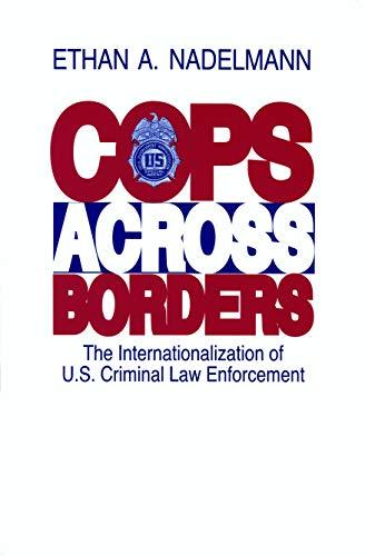 Cops Across Borders: The Internationalization of U.S. Criminal Law Enforcement Cover