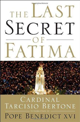The Last Secret of Fatima: The Revelation of One of the Most Controversial Events in Catholic History by Cardinal Tarcisio Bertone (2008-05-06) Cover