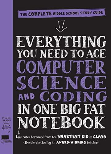 Everything You Need to Ace Computer Science and Coding in One Big Fat Notebook: The Complete Middle School Study Guide (Big Fat Notebooks) cover