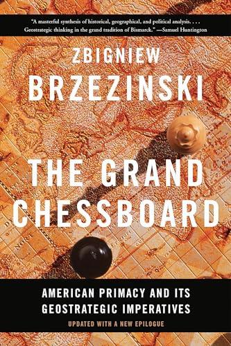 The Grand Chessboard: American Primacy and Its Geostrategic Imperatives Cover