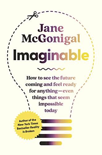 Imaginable: How to See the Future Coming and Feel Ready for Anything―Even Things That Seem Impossible Today Cover