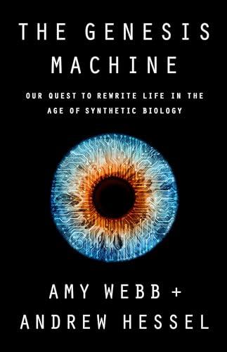 The Genesis Machine: Our Quest to Rewrite Life in the Age of Synthetic Biology Cover