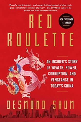 Red Roulette: An Insider's Story of Wealth, Power, Corruption, and Vengeance in Today's China Cover