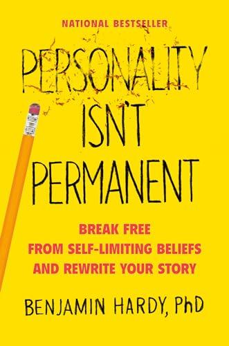 Personality Isn't Permanent: Break Free from Self-Limiting Beliefs and Rewrite Your Story Cover