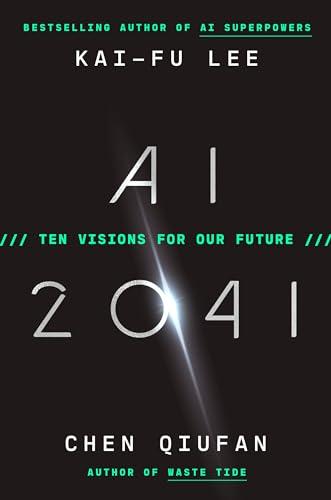 AI 2041: Ten Visions for Our Future Cover