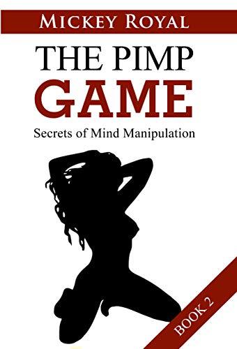 The Pimp Guide: Secrets of Mind Manipulation (The Pimp Game Book 2) Cover
