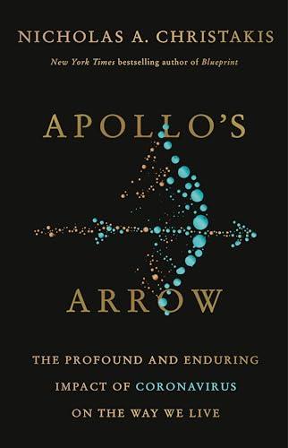 Apollo's Arrow: The Profound and Enduring Impact of Coronavirus on the Way We Live Cover