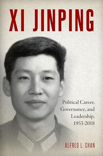 Xi Jinping: Political Career, Governance, and Leadership, 1953-2018 Cover