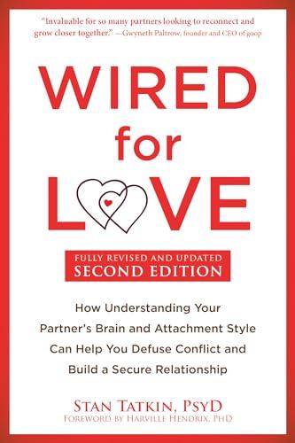 Wired for Love: How Understanding Your Partner's Brain and Attachment Style Can Help You Defuse Conflict and Build a Secure Relationship Cover