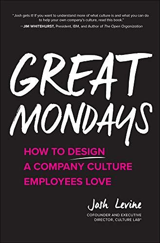 Great Mondays: How to Design a Company Culture Employees Love Cover