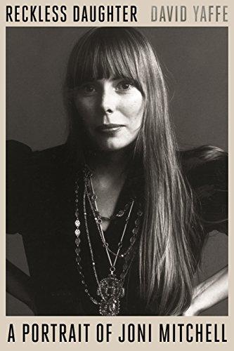Reckless Daughter: A Portrait of Joni Mitchell Cover