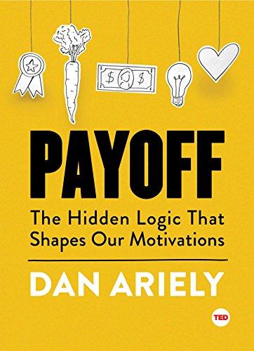 Payoff: The Hidden Logic That Shapes Our Motivations (TED Books) Cover