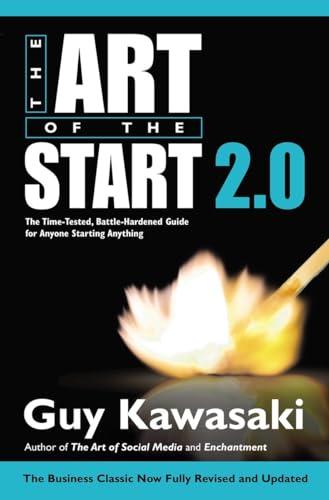 The Art of the Start 2.0: The Time-Tested, Battle-Hardened Guide for Anyone Starting Anything Cover