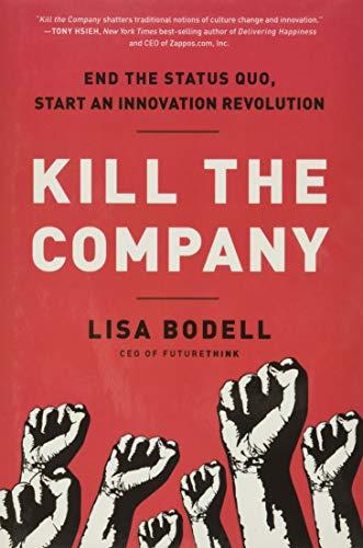 Kill the Company: End the Status Quo, Start an Innovation Revolution Cover