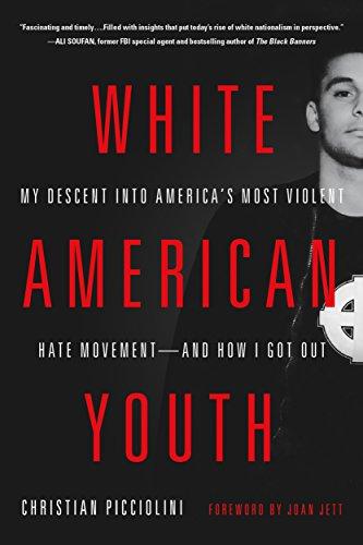 White American Youth: My Descent into America's Most Violent Hate Movement -- and How I Got Out Cover