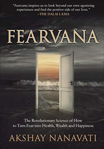 Fearvana: The Revolutionary Science of How to Turn Fear into Health, Wealth and Happiness Cover