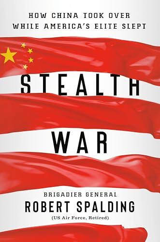 Stealth War: How China Took Over While America's Elite Slept Cover