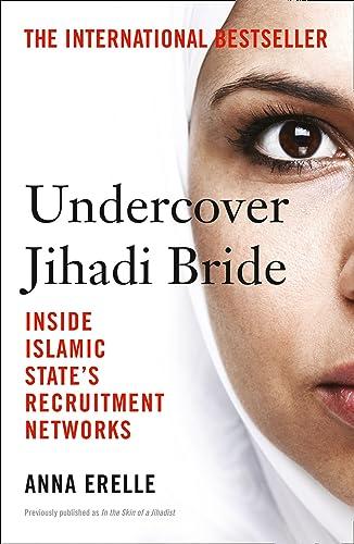 Undercover Jihadi Bride: Inside Islamic State's Recruitment Networks Cover
