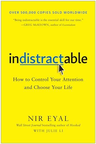 Indistractable: How to Control Your Attention and Choose Your Life Cover