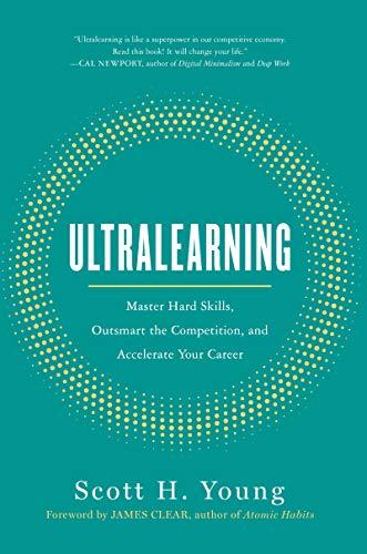 Ultralearning: Master Hard Skills, Outsmart the Competition, and Accelerate Your Career Cover