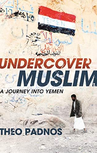 Undercover Muslim: A Journey into Yemen Cover