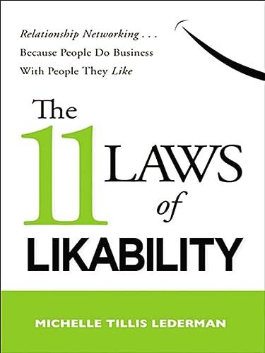 The 11 Laws of Likability: Relationship Networking . . . Because People Do Business with People They Like Cover