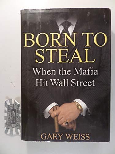 Born to Steal: When the Mafia Hit Wall Street Cover