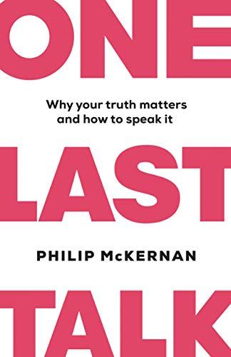 One Last Talk: Why Your Truth Matters and How to Speak It Cover