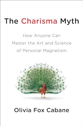 The Charisma Myth: How Anyone Can Master the Art and Science of Personal Magnetism Cover