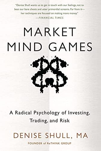 Market Mind Games: A Radical Psychology of Investing, Trading and Risk Cover