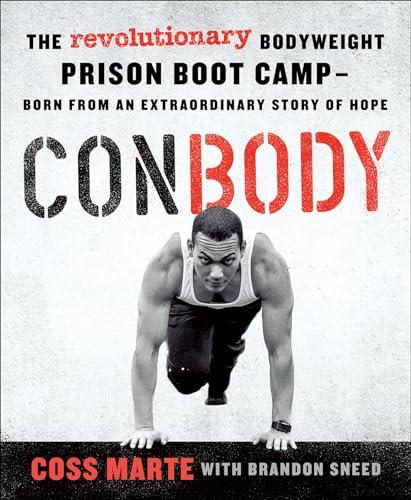 ConBody: The Revolutionary Bodyweight Prison Boot Camp—Born from an Extraordinary Story of Hope Cover