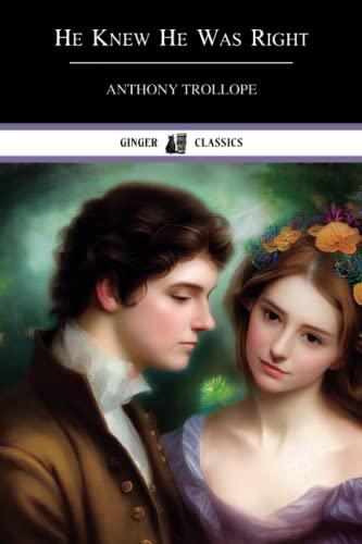 He Knew He Was Right: Classic Literary Fiction (Annotated) Cover