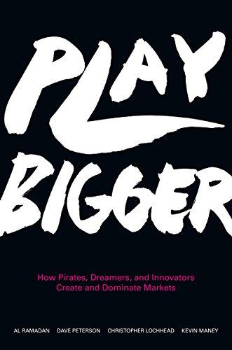 Play Bigger: How Pirates, Dreamers, and Innovators Create and Dominate Markets Cover